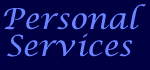Click here for a description of the Personal Services area